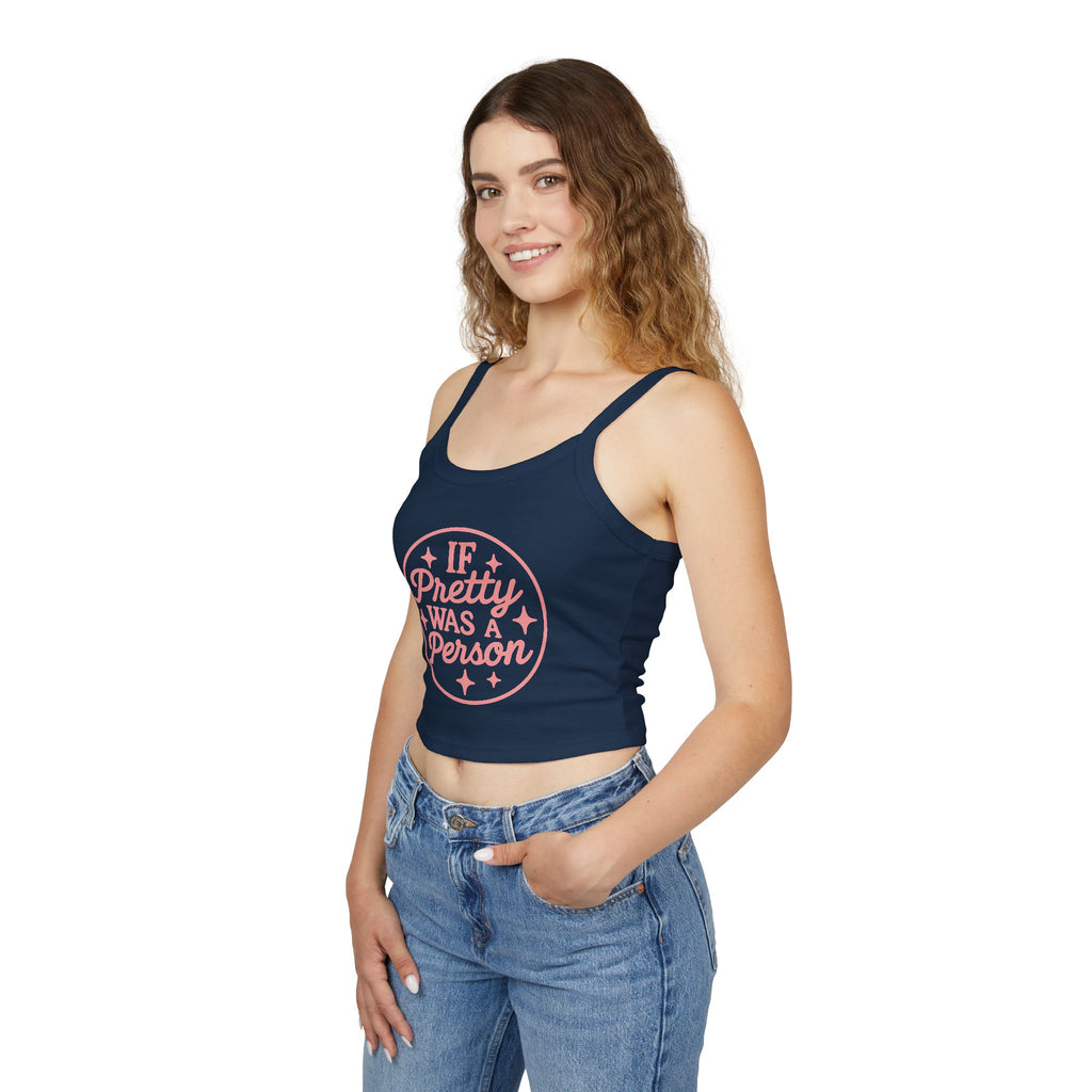 If Pretty Was a Person Crop Tank Top — Funny Feminine Graphic Summer Top