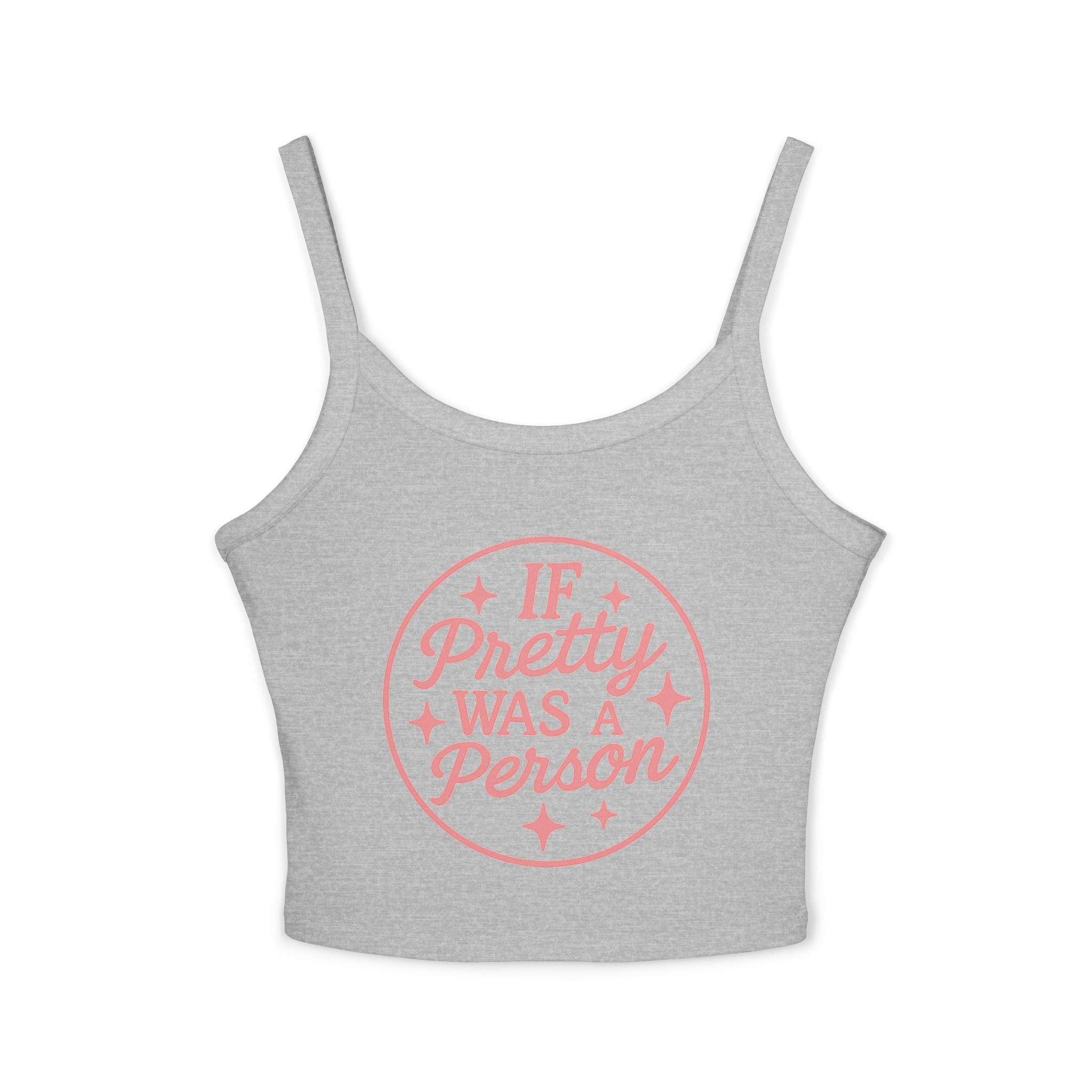 If Pretty Was a Person Crop Tank Top — Funny Feminine Graphic Summer Top