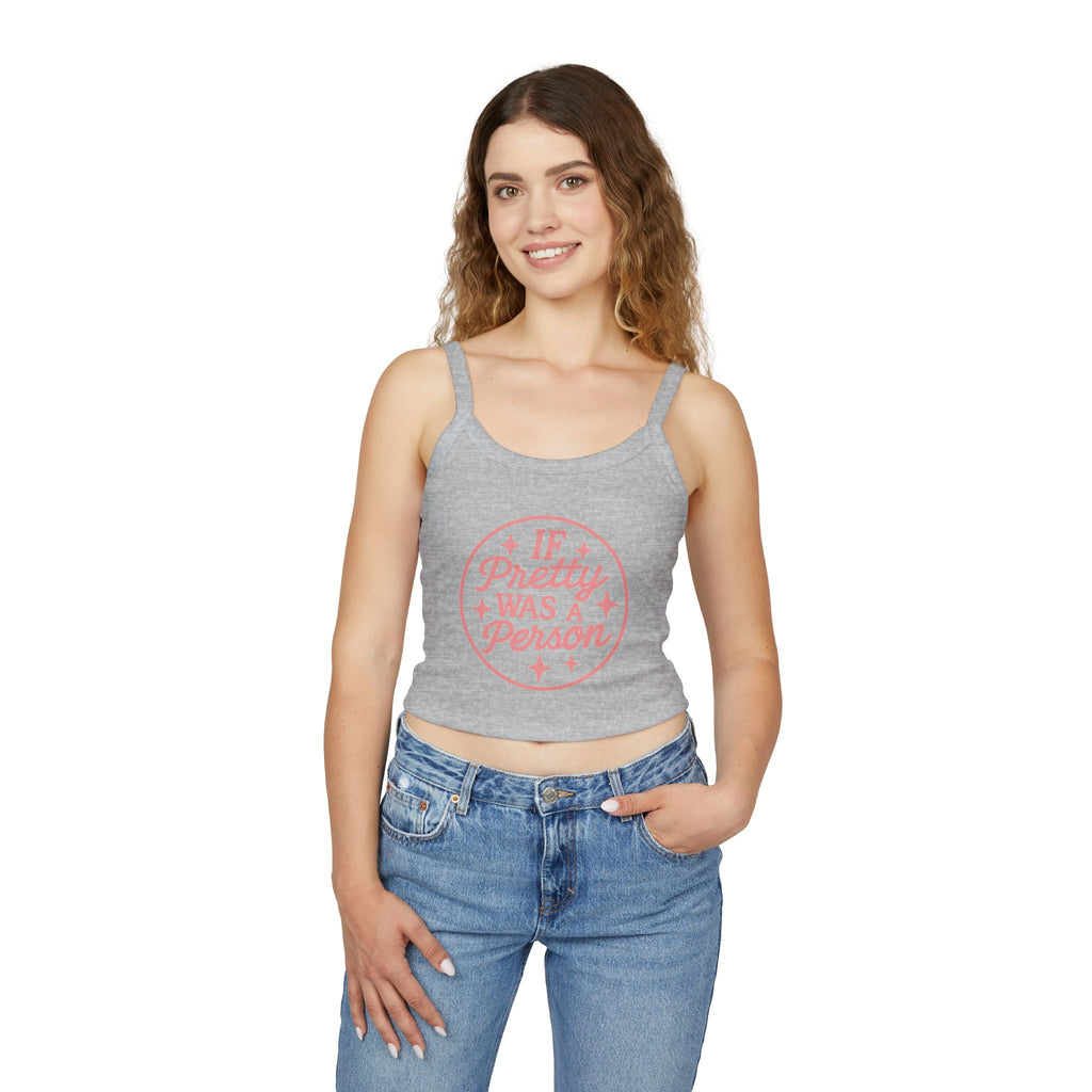 If Pretty Was a Person Crop Tank Top — Funny Feminine Graphic Summer Top