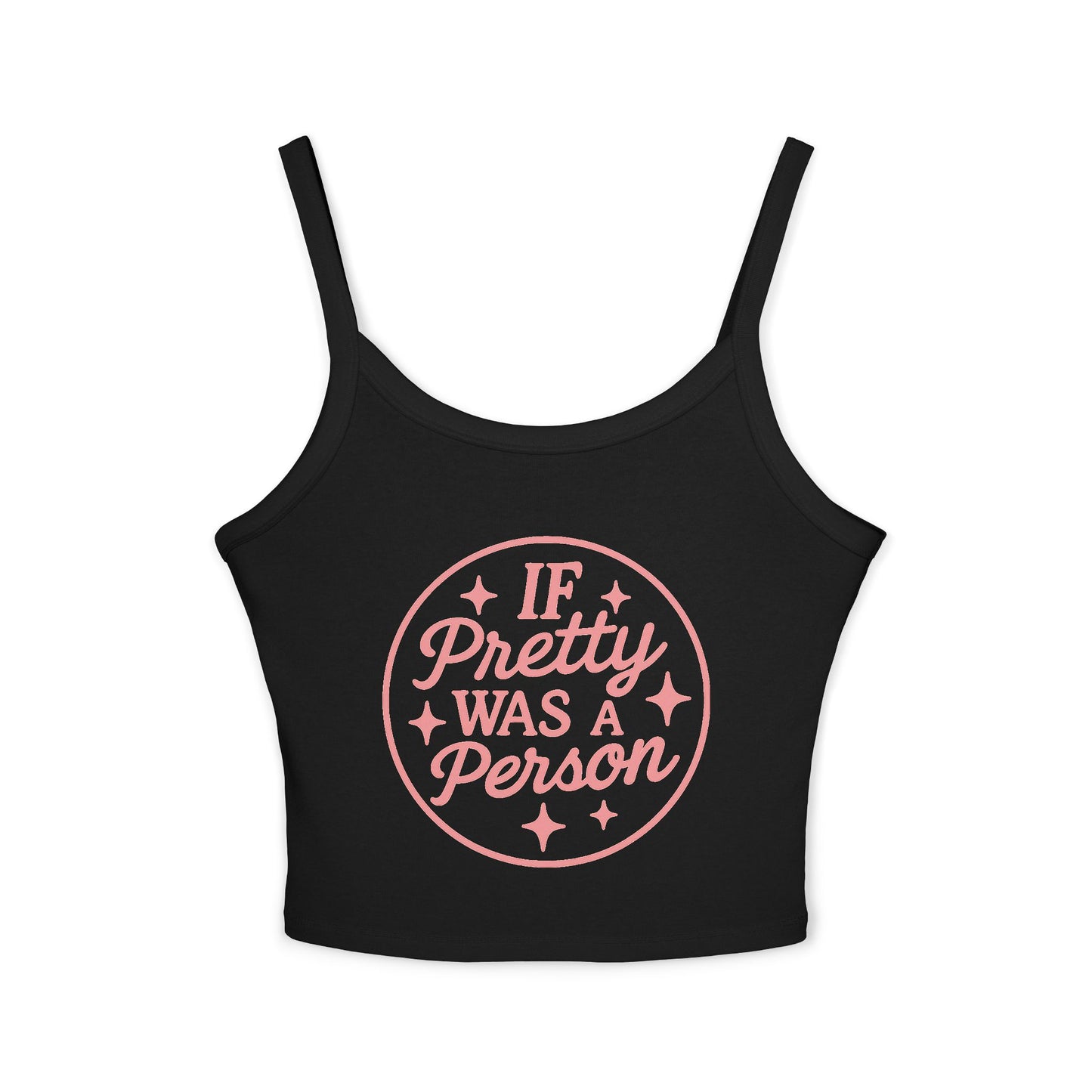 If Pretty Was a Person Crop Tank Top — Funny Feminine Graphic Summer Top