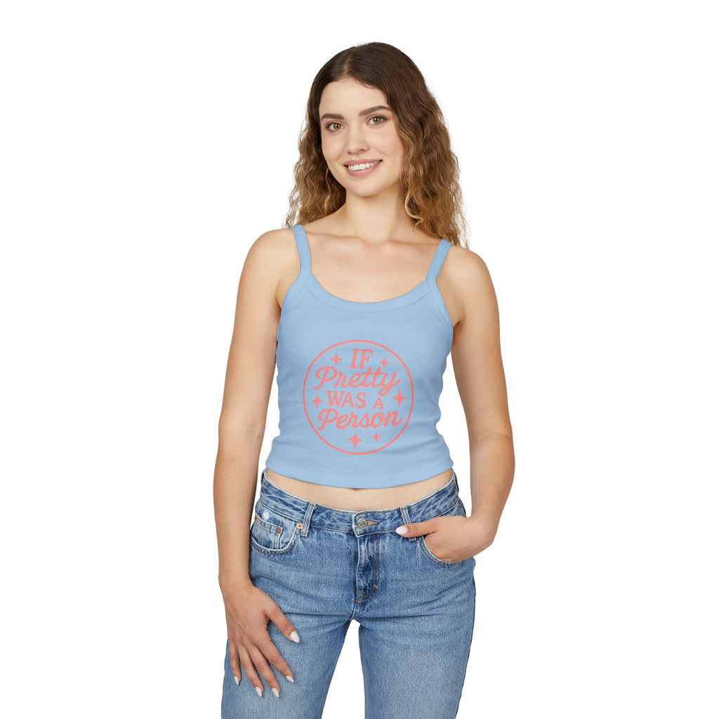 If Pretty Was a Person Crop Tank Top — Funny Feminine Graphic Summer Top